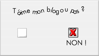 t'aime  mon blog ou pas?           oui    ou  non
